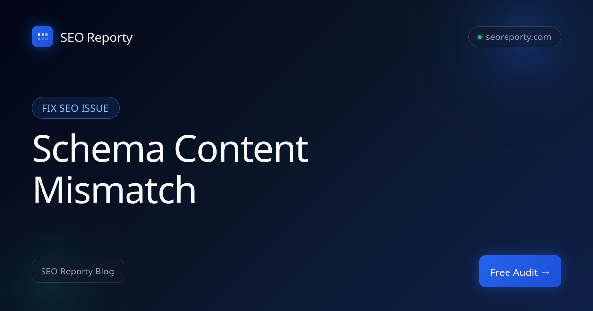 Schema Content Mismatch – Fix SEO Issue (Step-by-Step Guide)